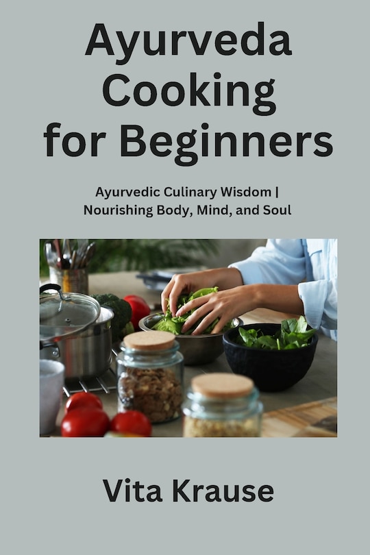 Front cover_Ayurveda Cooking for Beginners