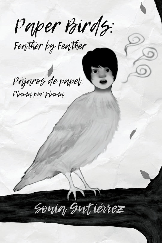 Paper Birds: Feather by Feather / Pájaros de papel: Pluma por pluma