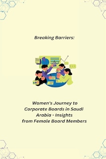 Breaking Barriers: Women's Journey to Corporate Boards - Insights from Female Board Members