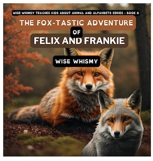 Couverture_The Fox-tastic Adventure of Felix And Frankie