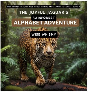 Couverture_The Joyful Jaguar's Rainforest Alphabet Adventure