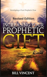 Front cover_Increasing Your Prophetic Gift (Revised Edition)