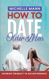 Front cover_How to Date Older Men