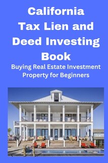 Front cover_California Tax Lien and Deed Investing Book