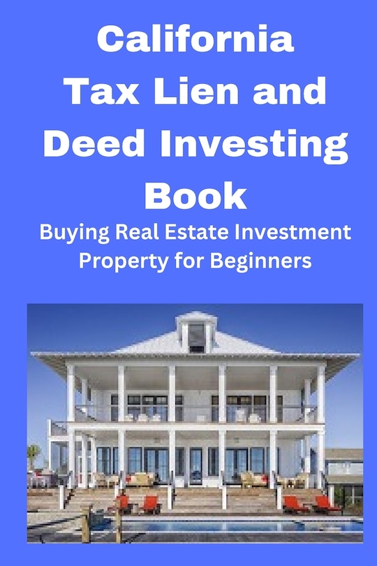 Front cover_California Tax Lien and Deed Investing Book