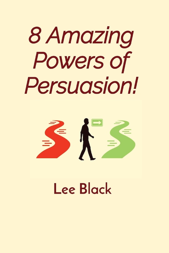 Front cover_8 Amazing Powers of Persuasion!
