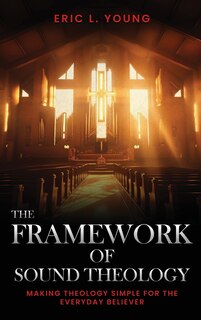 Front cover_The Framework Of Sound Theology