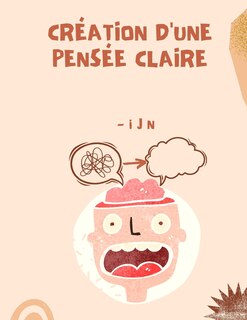 Front cover_Création d'une pensée claire