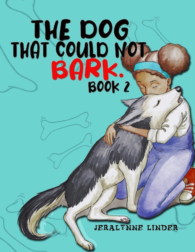The Dog That Couldn't Bark (Book 2): Will he be able to bark?