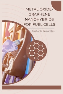 Couverture_Metal Oxide-Graphene Nanohybrids for Fuel Cells