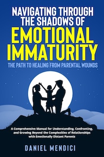 Front cover_Navigating Through the Shadows of Emotional Immaturity