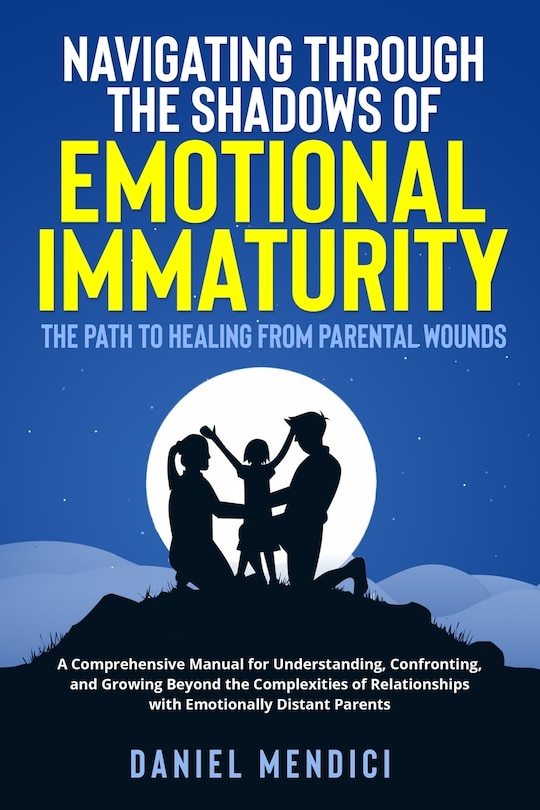 Front cover_Navigating Through the Shadows of Emotional Immaturity