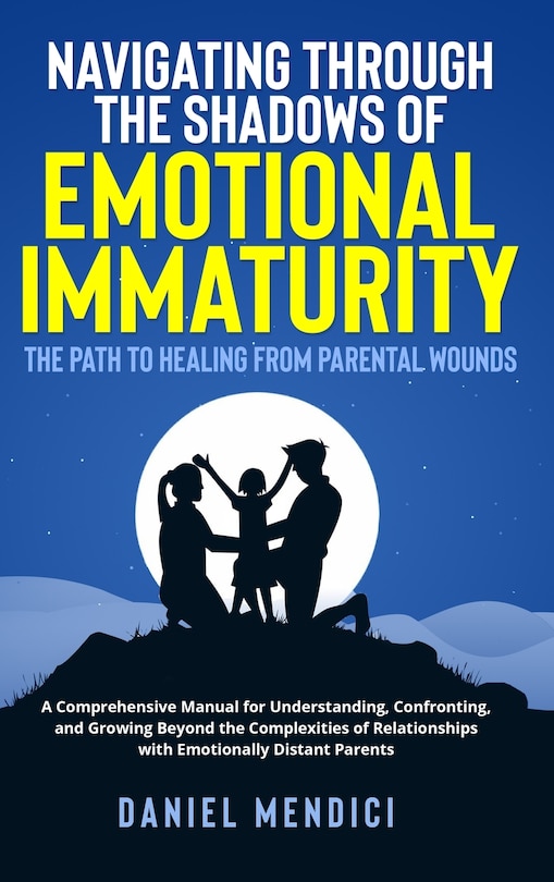Front cover_Navigating Through the Shadows of Emotional Immaturity