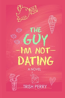 Front cover_The Guy I'm Not Dating