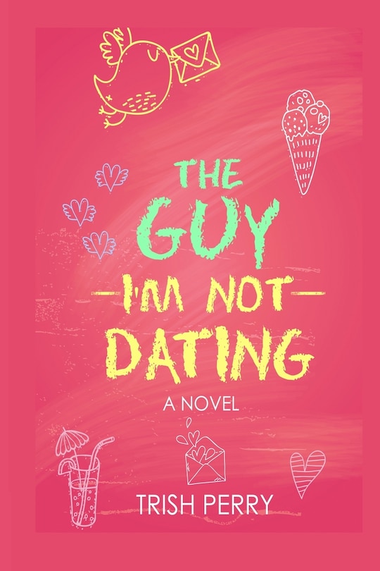 Front cover_The Guy I'm Not Dating