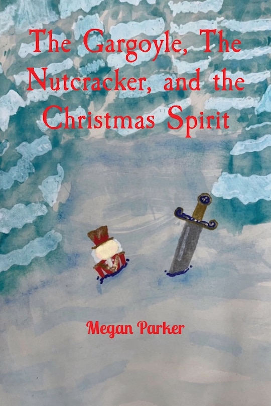 Front cover_The Gargoyle, The Nutcracker, and the Christmas Spirit