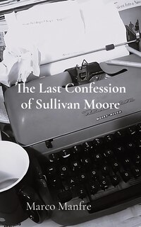 Couverture_The Last Confession of Sullivan Moore