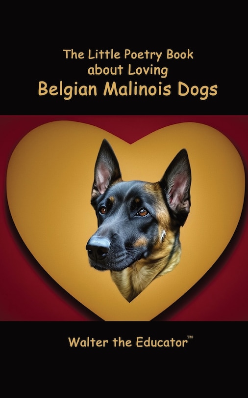 Front cover_The Little Poetry Book about Loving Belgian Malinois Dogs