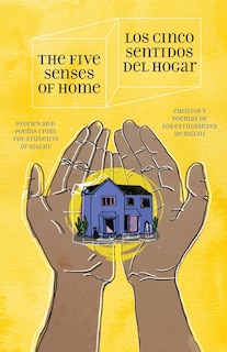 Front cover_The Five Senses of Home / Los Cinco Sentidos Del Hogar