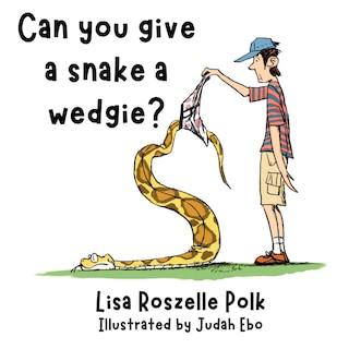 Couverture_Can You Give a Snake a Wedgie?