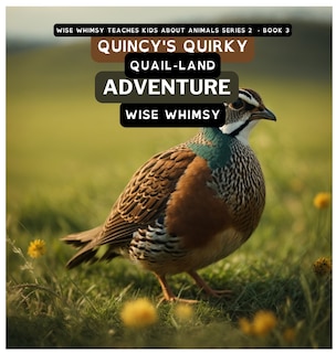 Front cover_Quincy's Quirky Quail-land Adventure