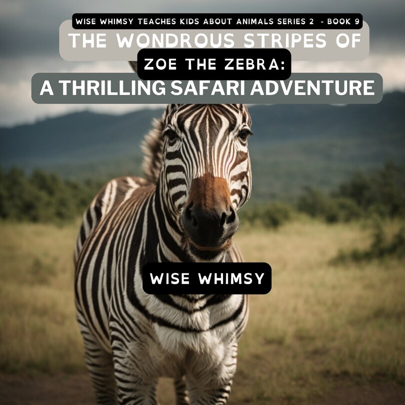 Couverture_The Wondrous Stripes Of Zoe The Zebra