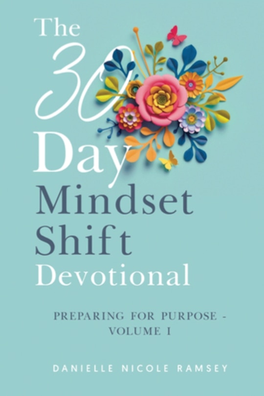 Couverture_The 30-Day Mindset Shift Devotional Preparing for Purpose Volume I