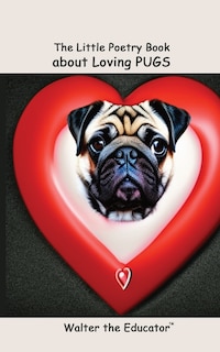 Front cover_The Little Poetry Book about Loving Pugs