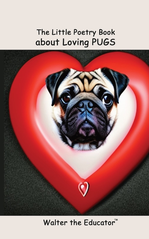 Front cover_The Little Poetry Book about Loving Pugs