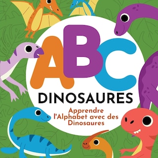 Front cover_ABC Dinosaures - Apprendre l'Alphabet avec des Dinosaures