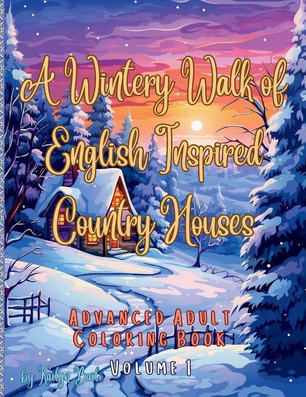 Couverture_A Wintery Walk of English Inspired Country Houses Advanced Adult Coloring Book Volume 1