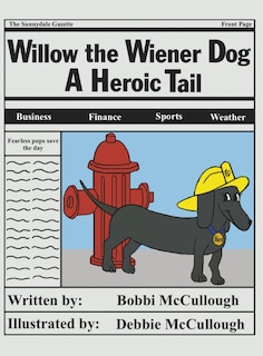 Willow the Wiener Dog: A Heroic Tail