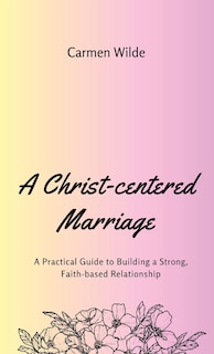 Front cover_A Christ-centered Marriage