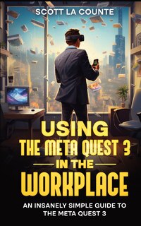 Front cover_Using the Meta Quest 3 In the Workplace
