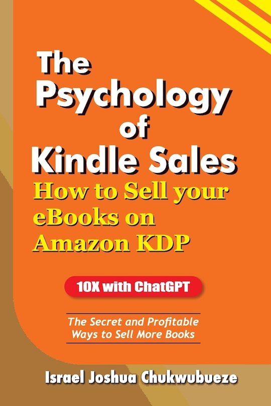 The Psychology of Kindle Sales: How to Sell your eBooks on Amazon KDP