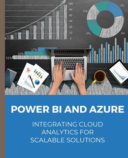 Front cover_POWER BI and Azure Integrating Cloud Analytics for Scalable Solutions