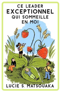 Front cover_Ce Leader Exceptionnel Qui Sommeille En Moi