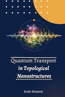 Couverture_Quantum Transport in Topological Nanostructures
