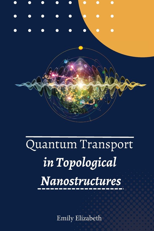 Couverture_Quantum Transport in Topological Nanostructures