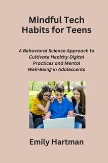 Front cover_Mindful Tech Habits for Teens