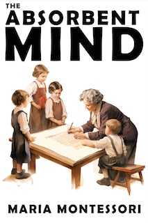 Front cover_The Absorbent Mind