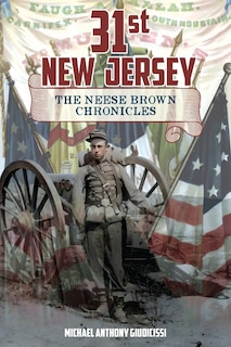 Couverture_31st New Jersey, The Neese Brown Chronicles