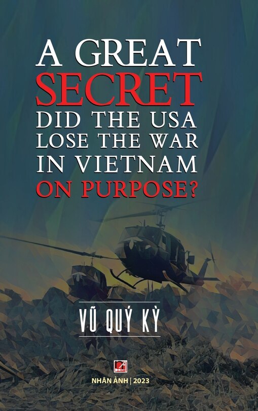 Front cover_A Great Secret - Did The USA Lose The War In Vietnam On Purpose (hardcover)