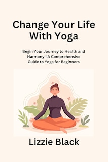 Front cover_Change Your Life With Yoga