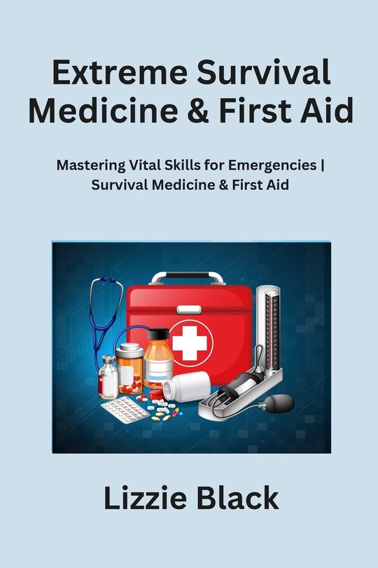 Front cover_Extreme Survival Medicine & First Aid