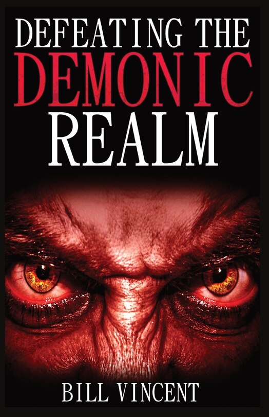 Front cover_Defeating the Demonic Realm (Mass Market Paperback)