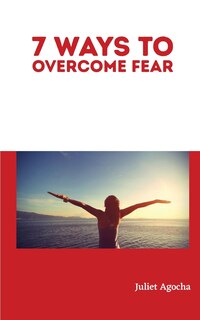 Front cover_7 Ways to Overcome Fear