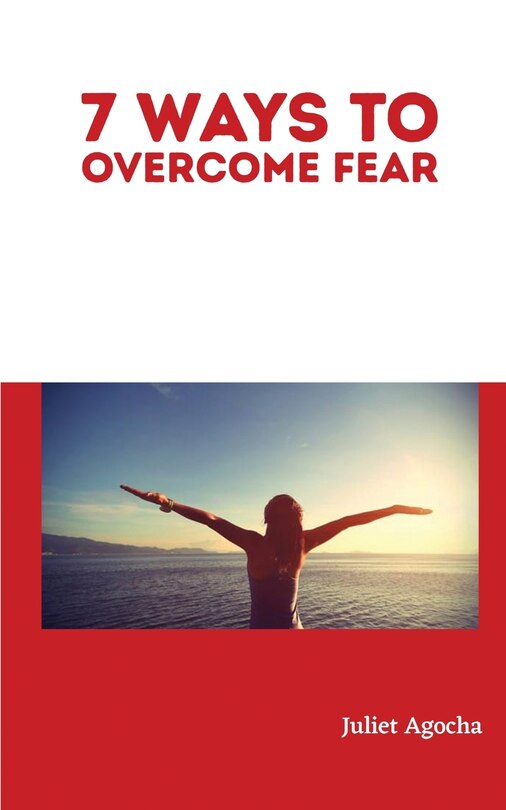 Front cover_7 Ways to Overcome Fear