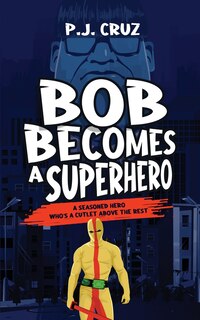 Front cover_Bob Becomes a Superhero