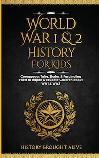 Front cover_World War 1 & 2 History for Kids